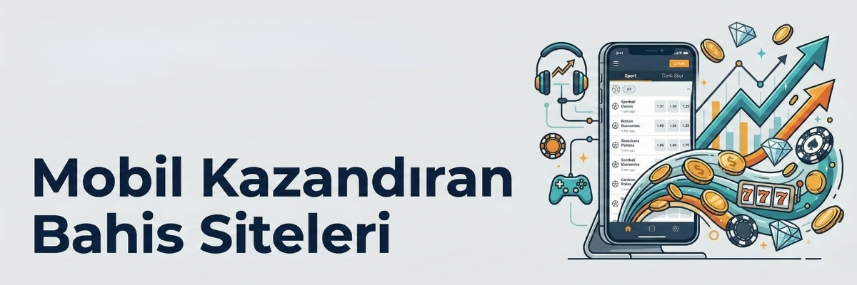 Mobil Kazandıran Bahis Siteleri
